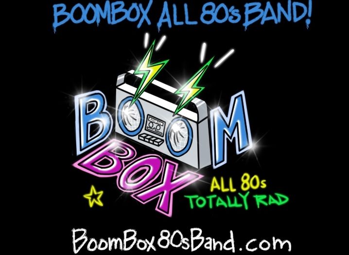 BoomBox all 80's Pop\/Rock Band FRIDAY Night ALL 80's BASH at The Castle!