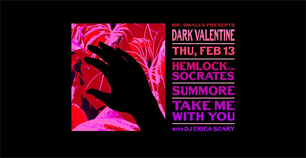 Mr. Smalls Presents: Dark Valentine ft. Hemlock for Socrates, Summore, Take Me With You