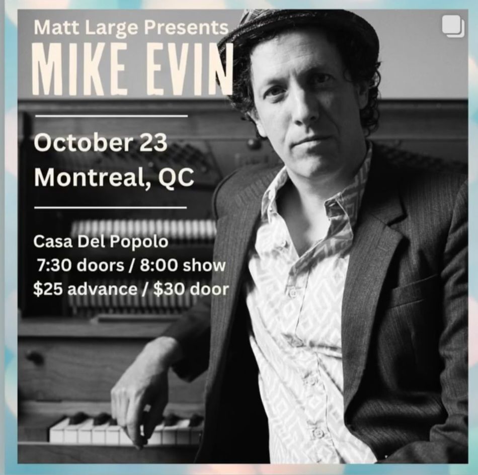 Matt Large presents: Mike Evin (Montreal album release)