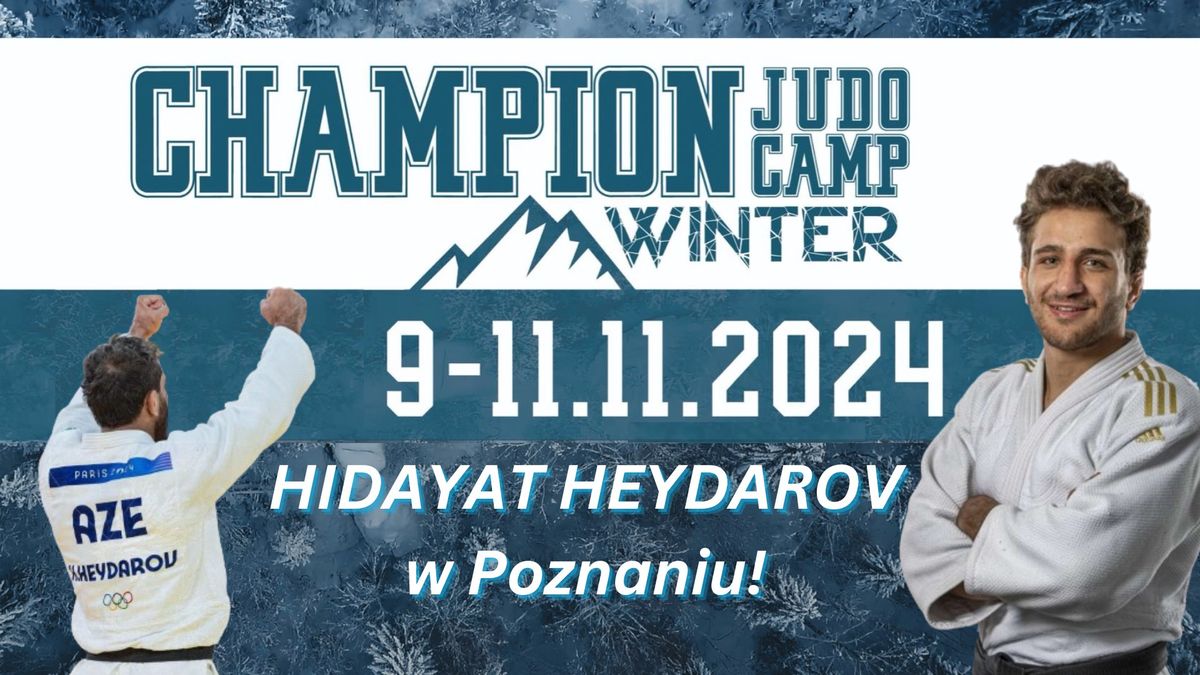 Winter Champion Judo Camp  2\ufe0f\u20e3 0\ufe0f\u20e3 2\ufe0f\u20e3 4\ufe0f\u20e3 - Hidayat Heydarov w Poznaniu! \u2b50