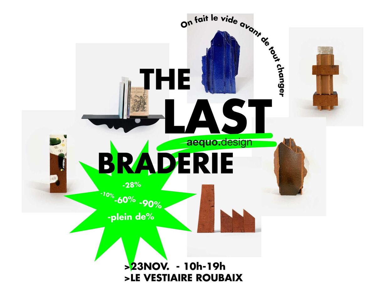 THE LAST BRADERIE