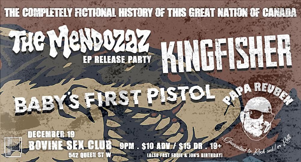 The Mendozaz, Kingfisher, Baby's First Pistol and Papa Reuben