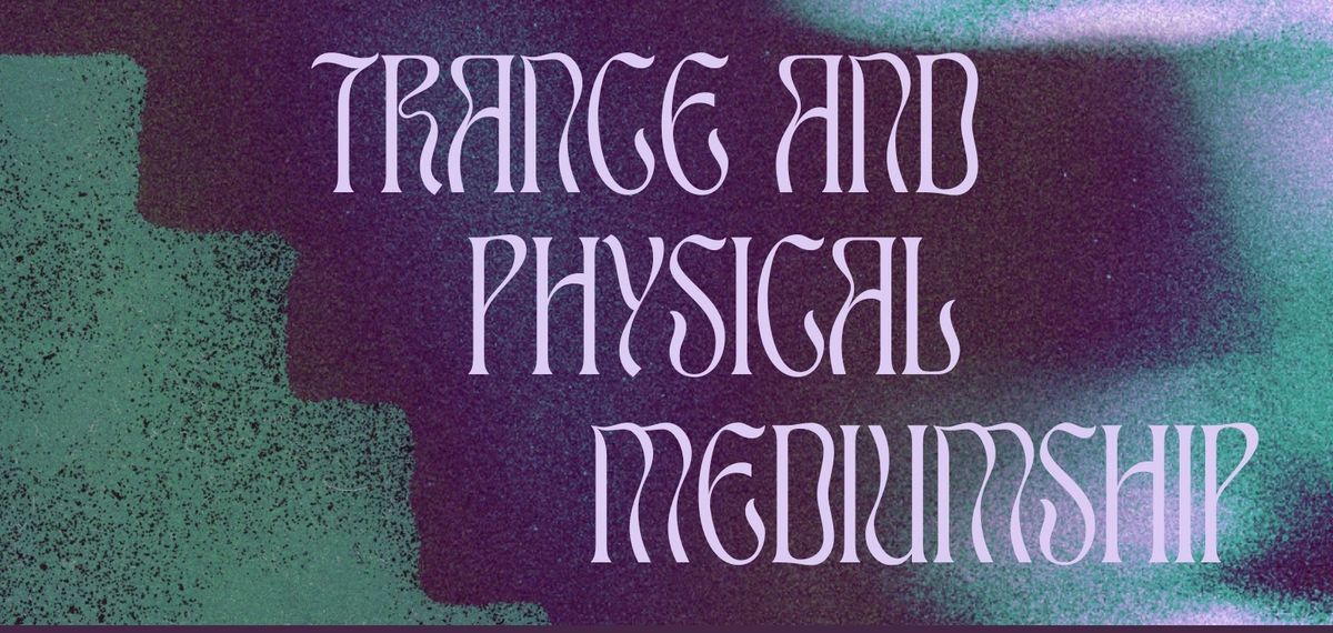 Trance and Physical Mediumship 3 day workshop