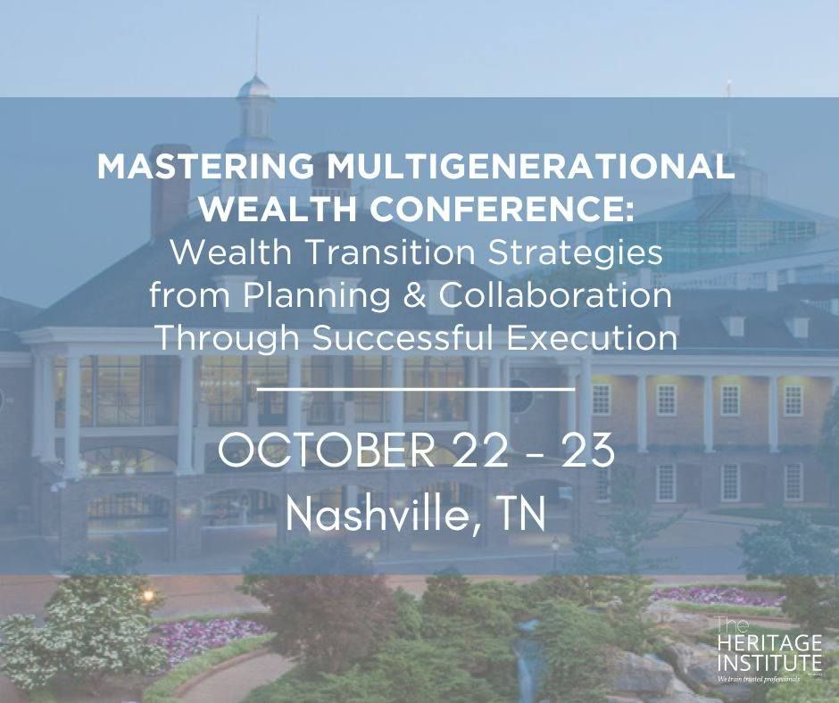 IN-PERSON - MASTERING MULTIGENERATIONAL WEALTH CONFERENCE 