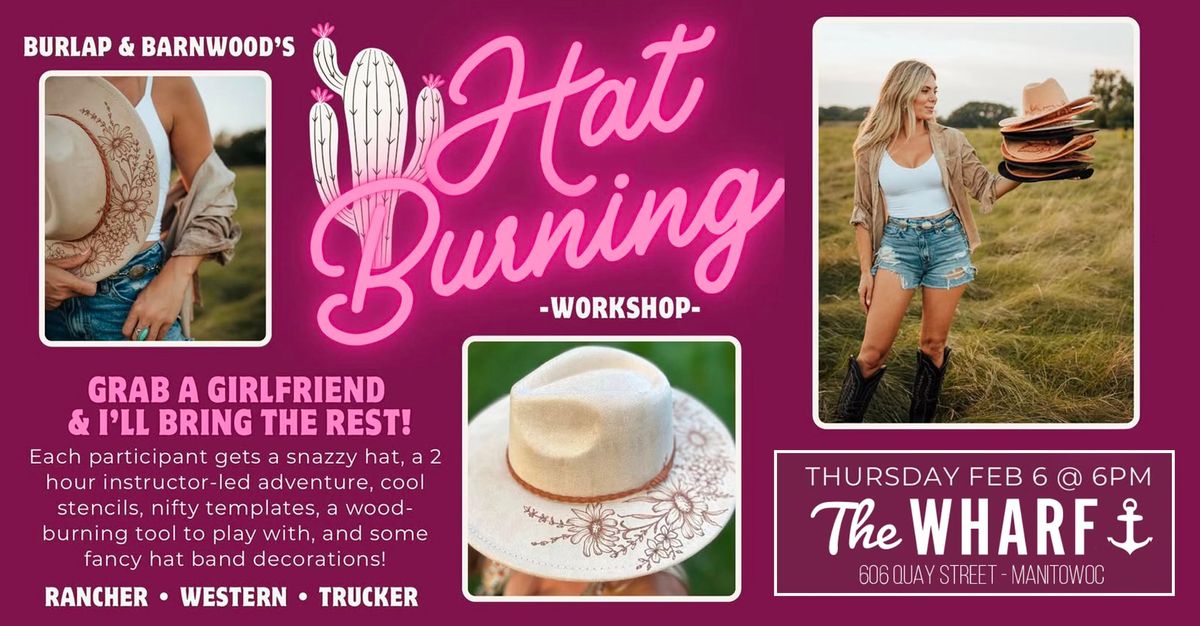 Hat Burning Workshop at The Wharf 