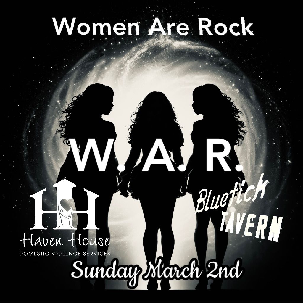 W.A.R. (Women are Rock) Supporting Haven House 