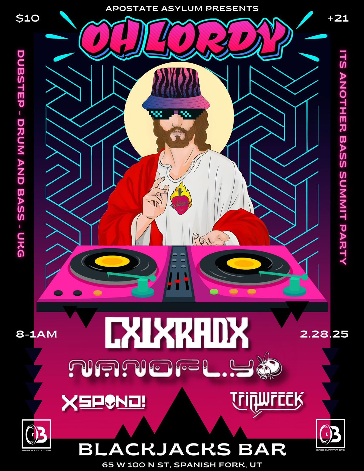 "OH LORDY" -  ITS ANOTHER BASS SUMMIT PARTY FT CXLXRADX, TRIPWRECK, NANOFLY +MORE