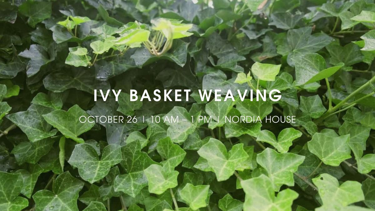 Ivy Basket Weaving