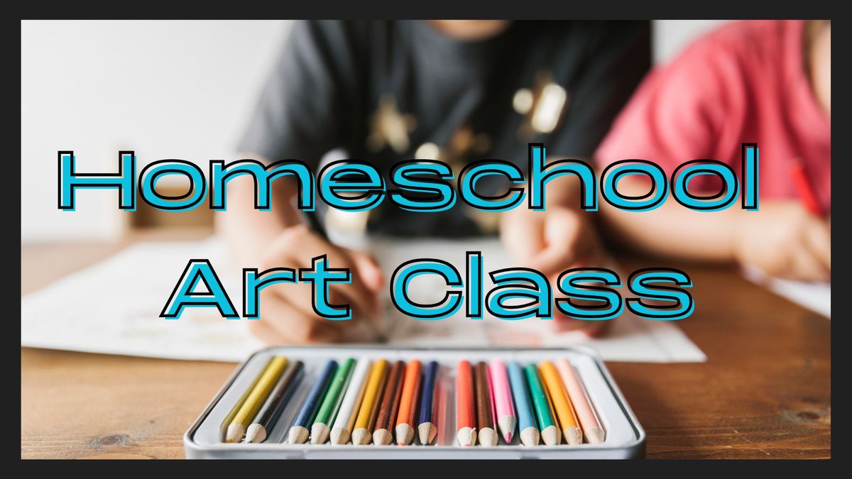 Homeschool Art Class | May Session