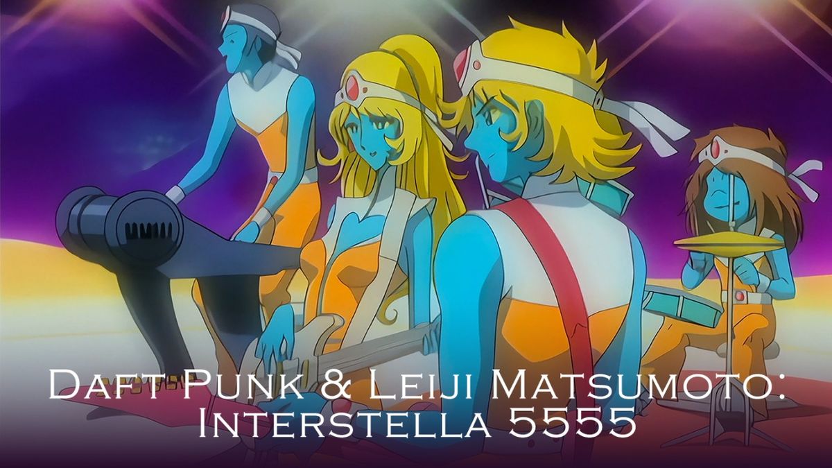 Daft Punk & Leiji Matsumoto: Interstella 5555