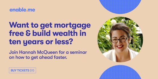 Get Mortgage-Free and Build Wealth in 10 years or less - West Auckland