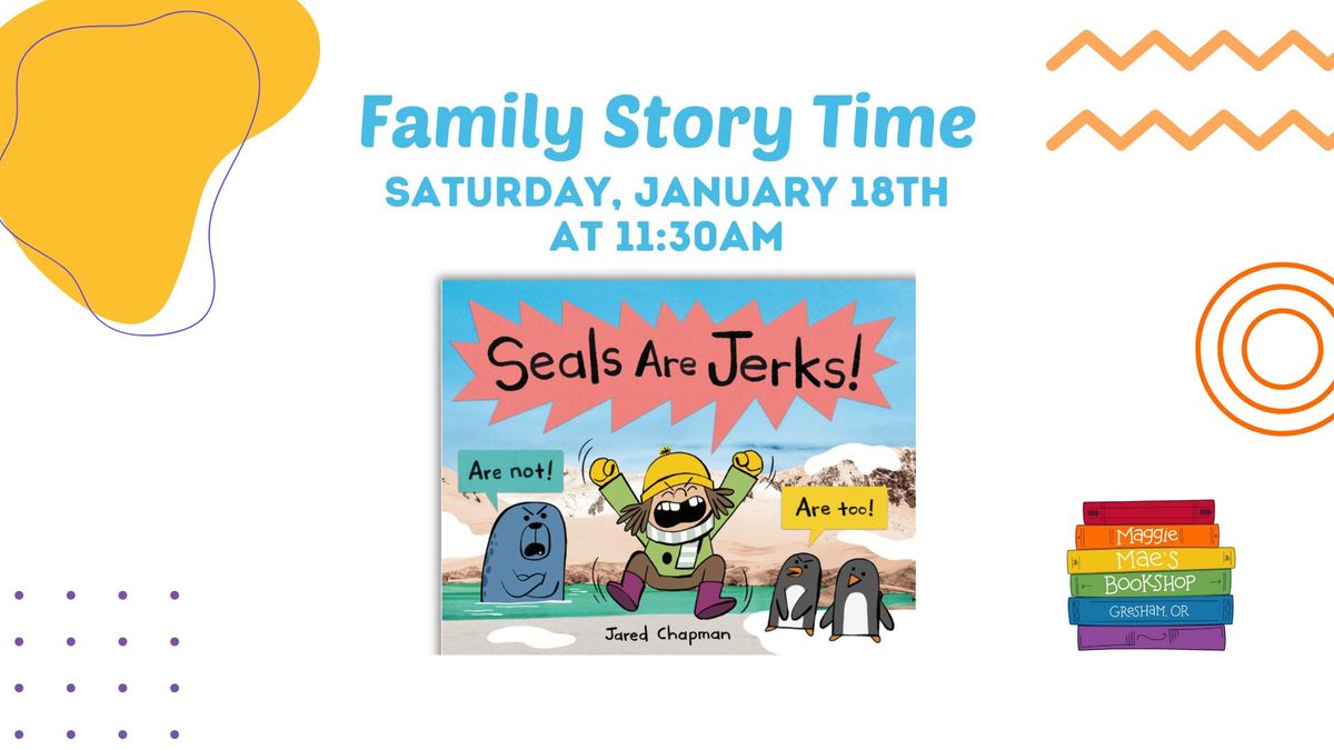 Family Story Time: Seals Are Jerks