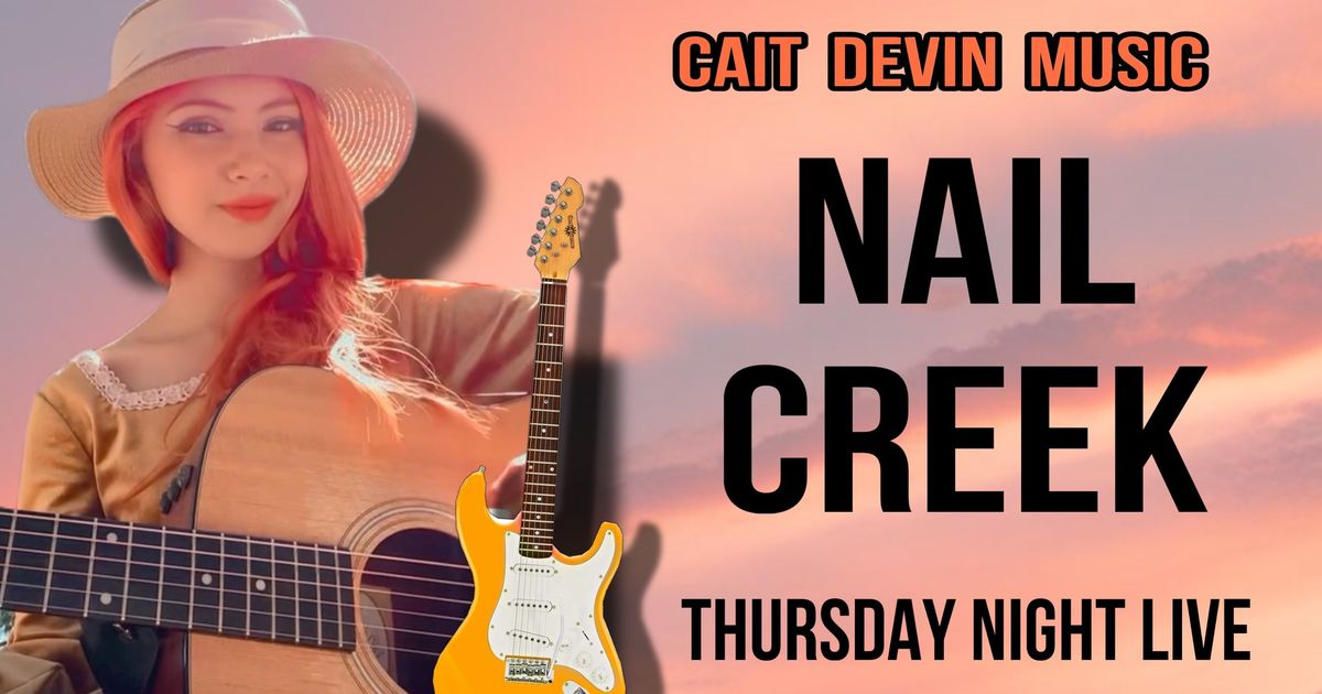 Live Music at Nail Creek \u2600\ufe0f Cait Devin