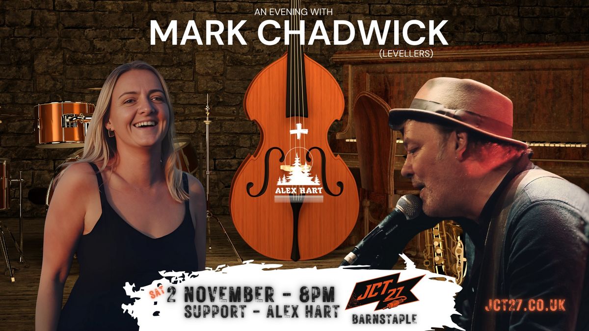 An Evening with Mark Chadwick @ JCT27 Barnstaple. Support from Alex Hart