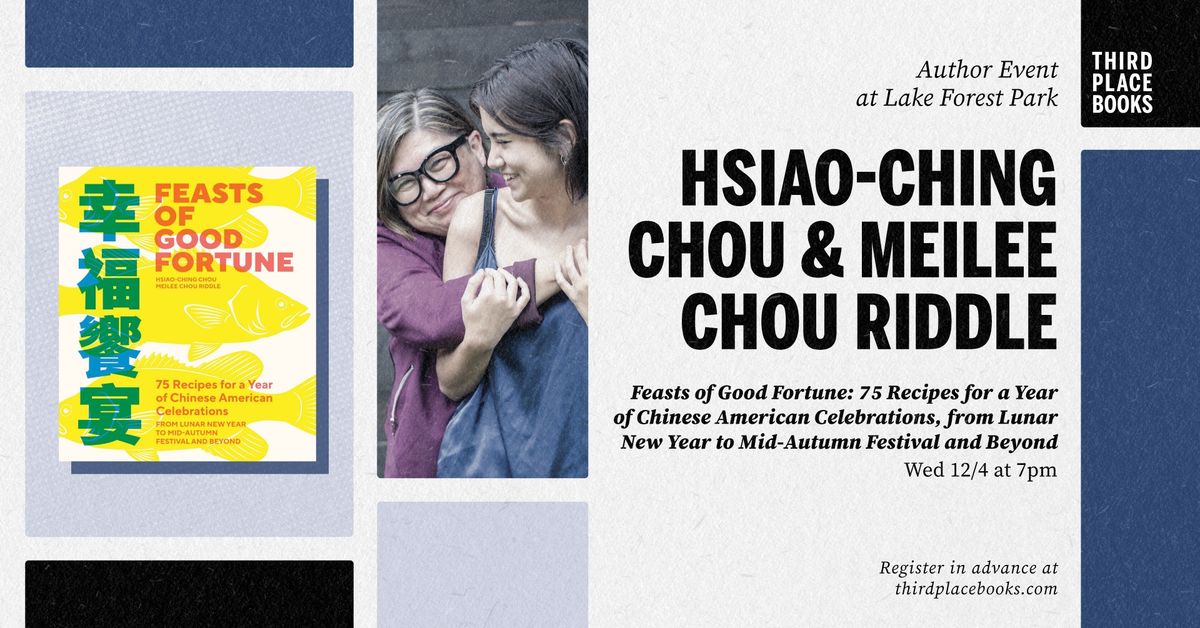 Hsiao-Ching Chou and Meilee Chou Riddle \u2014 'Feasts of Good Fortune: 75 Recipes for a Year of Chinese 