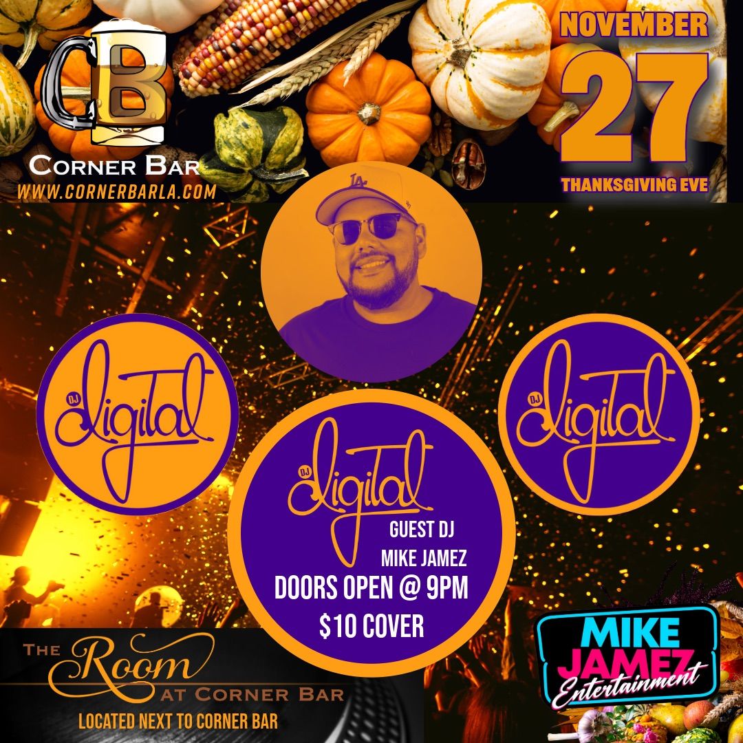 THANKSGIVING EVE WITH DJ DIGITAL AND MIKE JAMEZ 