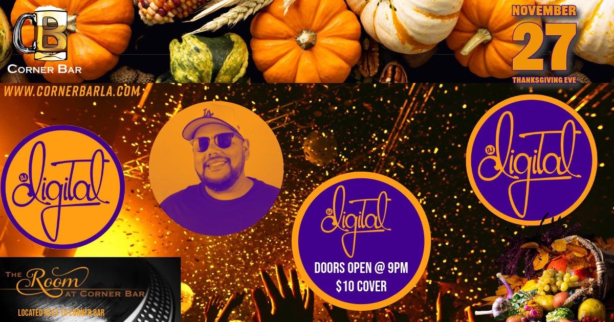 THANKSGIVING EVE WITH DJ DIGITAL