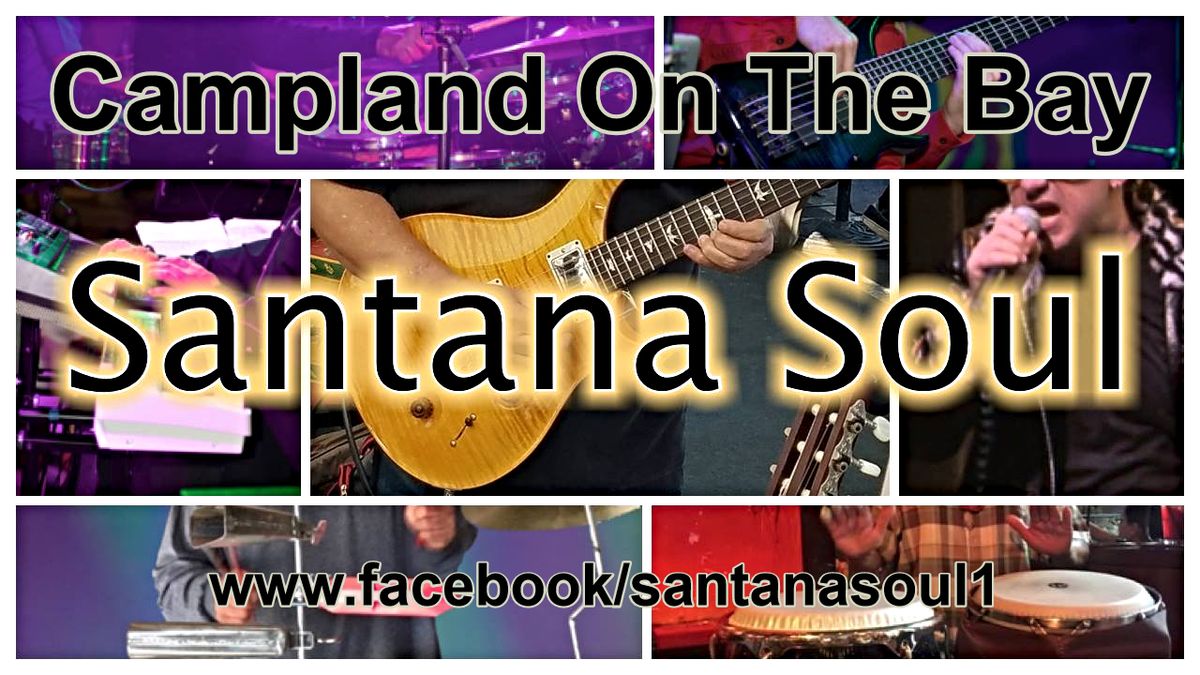 SUMMER CONCERTS - SANTANA SOUL - Latin\/Rock\/Soul\/Jazz @ CAMPLAND ON THE BAY