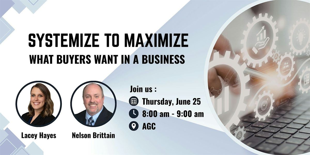 Systemize to Maximize: What Buyers Want in a Business