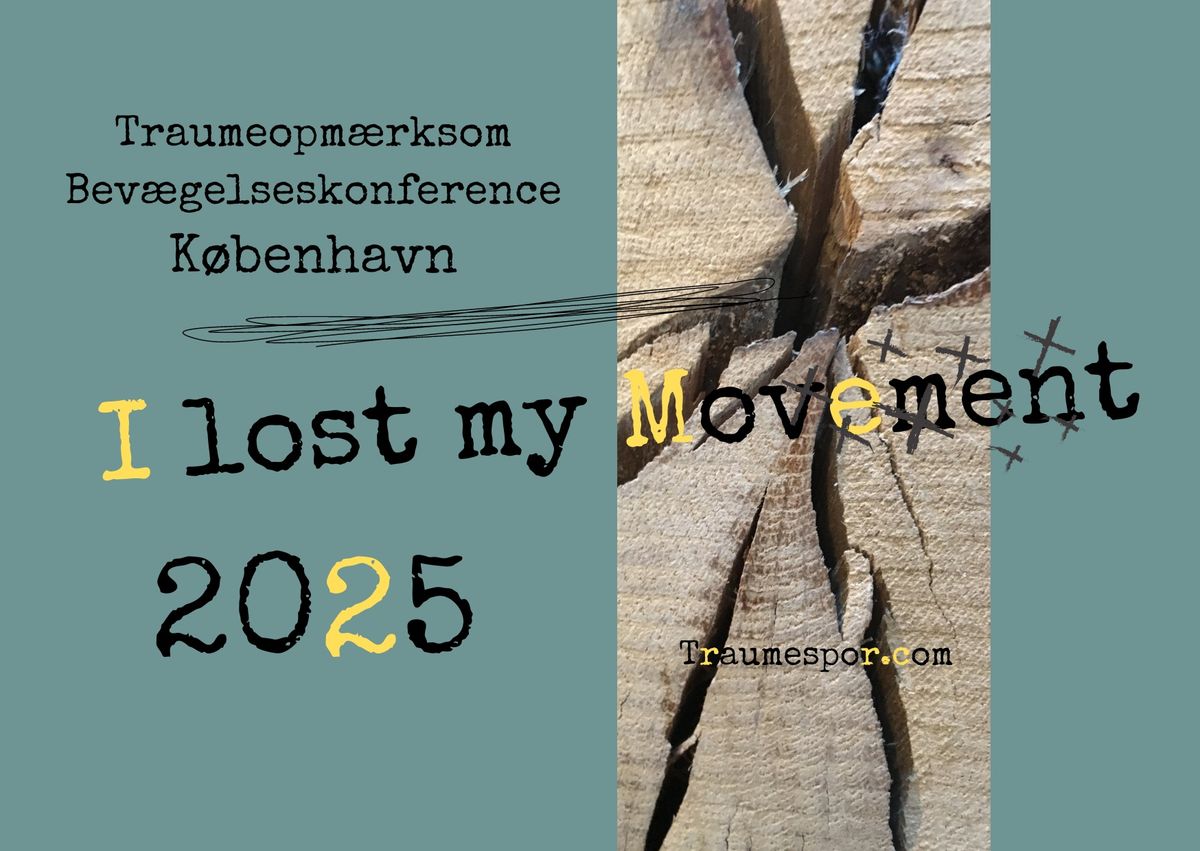 I Lost My Movement - Traumeopm\u00e6rksom Bev\u00e6gelseskonference i K\u00f8benhavn