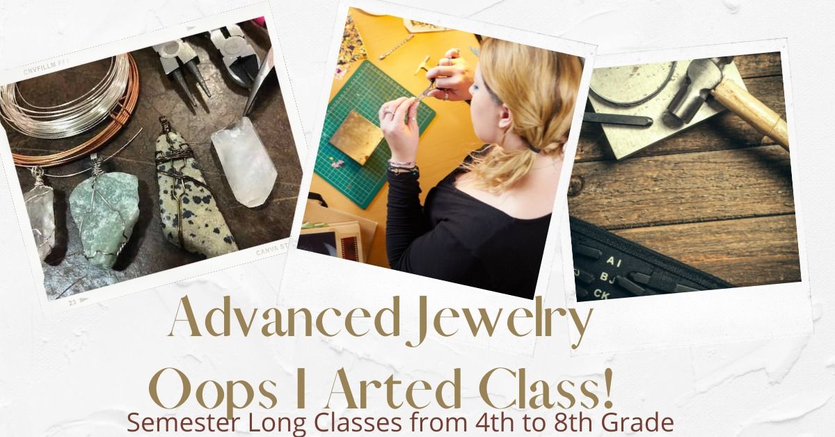 Advanced Jewelry Oops I Arted Homeschool Fall semester Art Classes Fall 2024