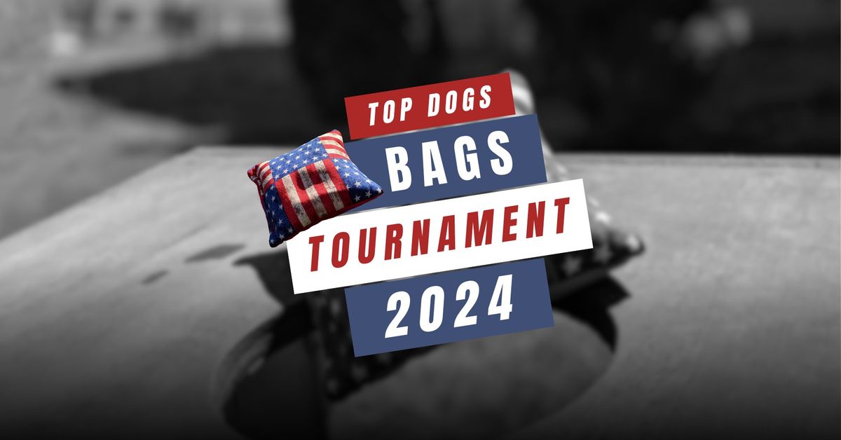 4th Annual Top Dog Bags Tournament