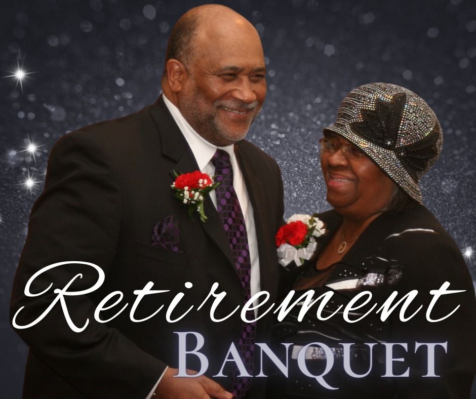 Retirement Banquet for Pastor & Lady Kelly