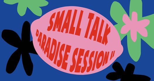 Small Talk Paradise Session II