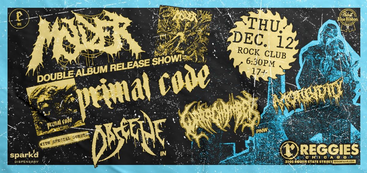 Molder \/ Primal Code \/ Obscene \/ Warp Chamber \/ Morbidity at Reggies