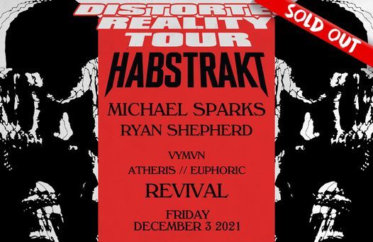 SOLD OUT Distorted Reality Tour - Toronto ft. Habstrakt, Michael Sparks & Ryan Shepherd