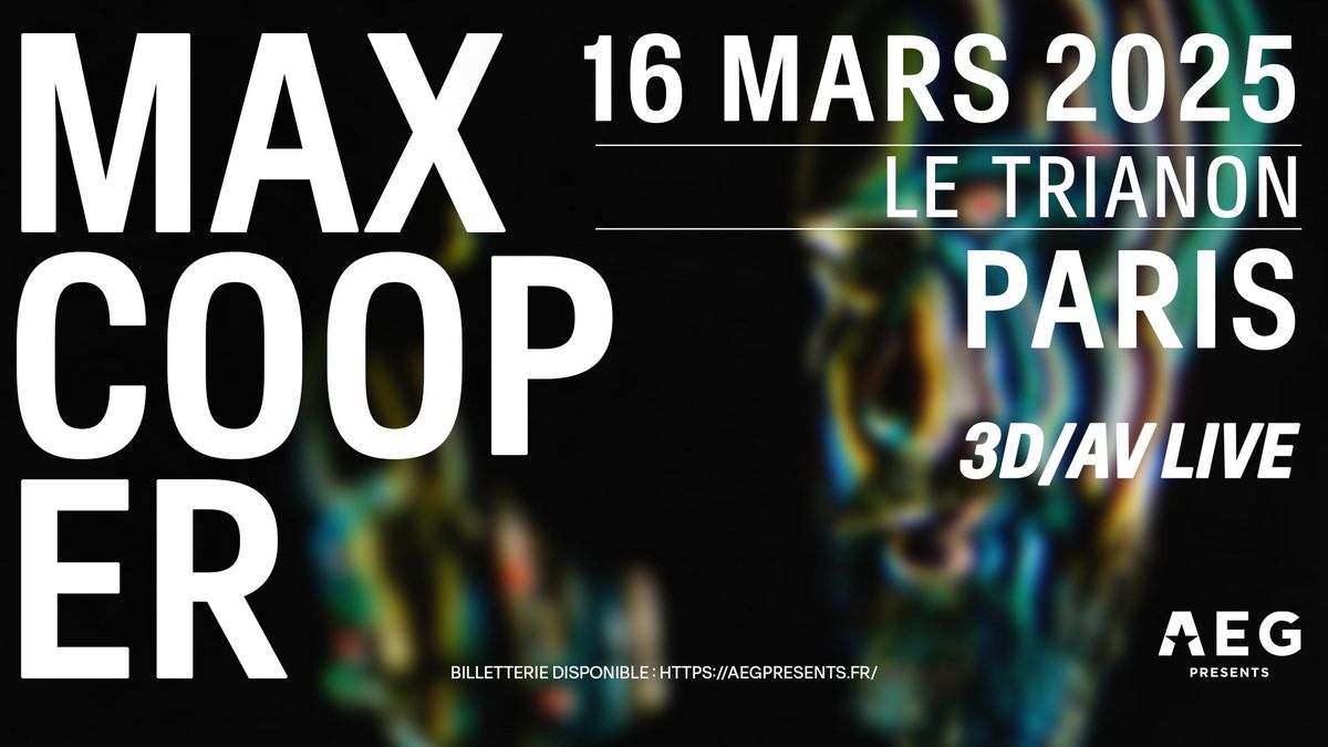 Max Cooper \u2022 Trianon, Paris \u2022 16 mars 2025