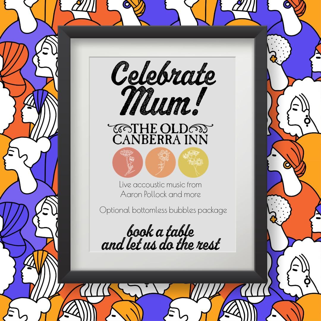 Celebrate Mum! at The Old Canberra Inn