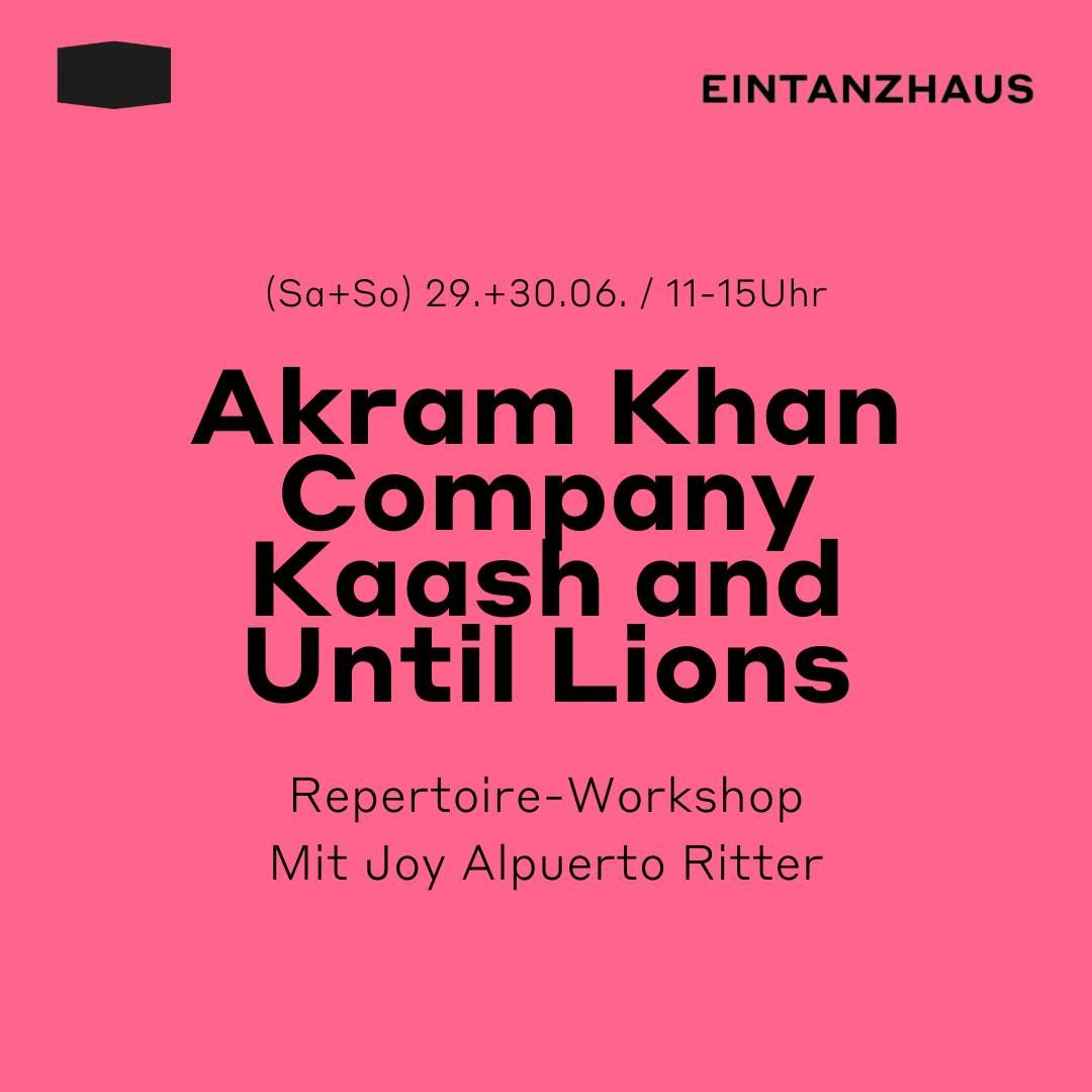 Akram Khan Company: Kaash and Until Lions Workshop