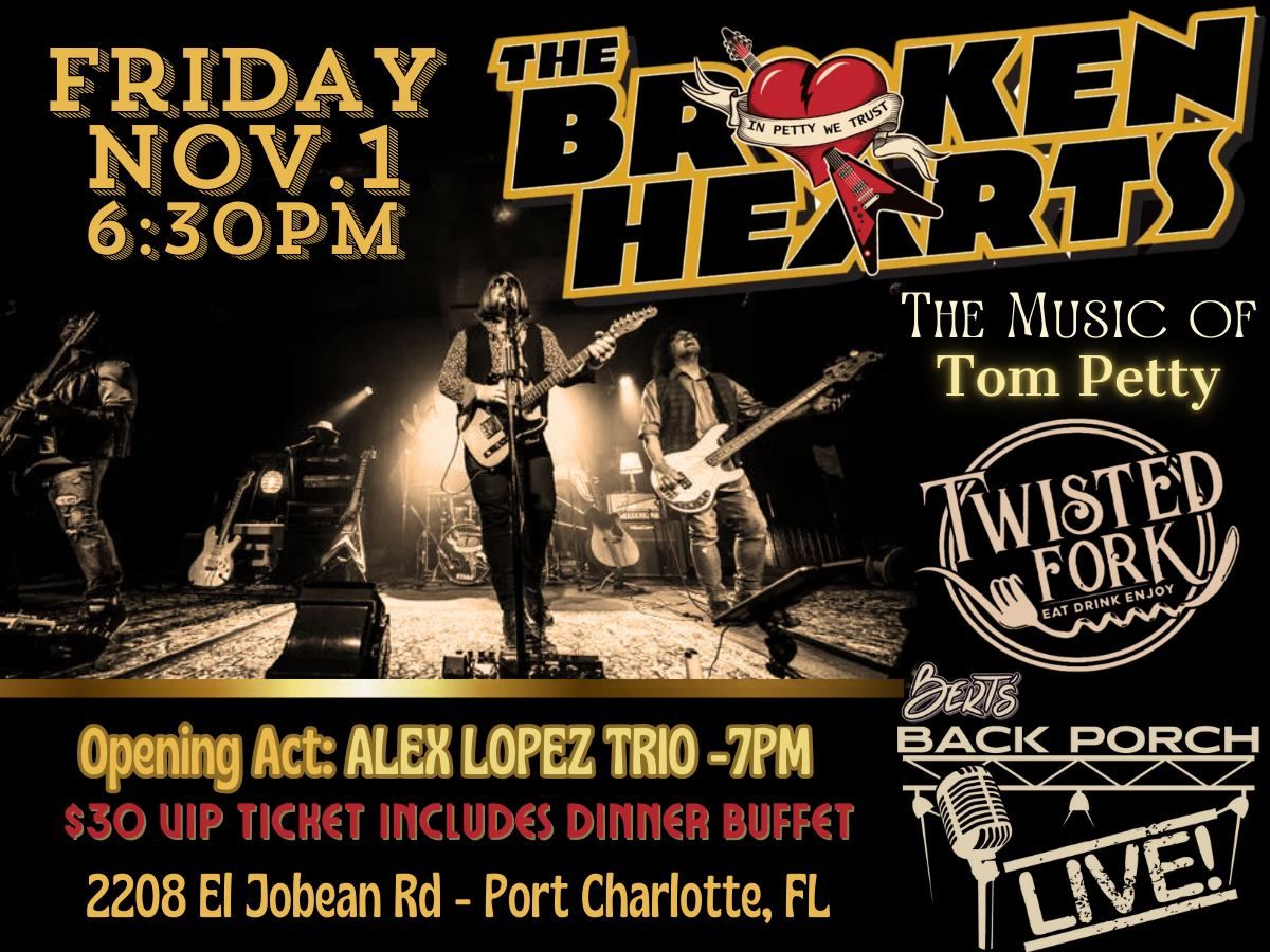 THE TOM PETTY TRIBUTE - THE BROKEN HEARTS with THE ALEX LOPEZ TRIO - FRI NOV 1 The Twisted Fork