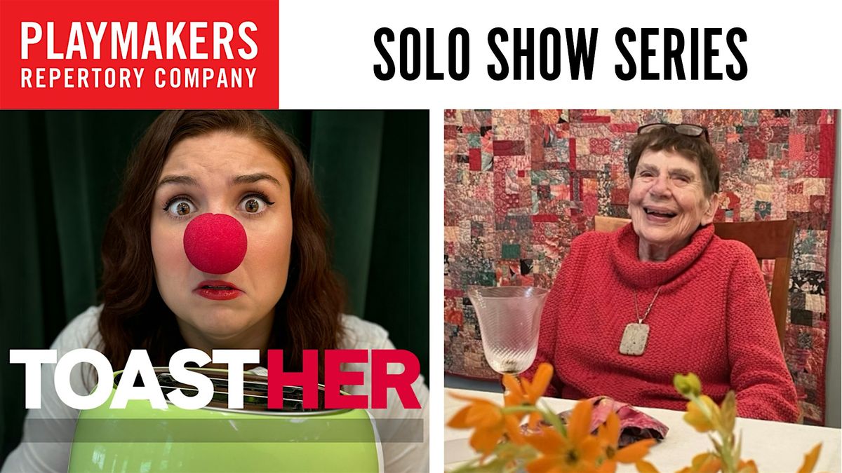 Solo Shows: Toast Her and Empty Fullness: A Meditation on Death & Life