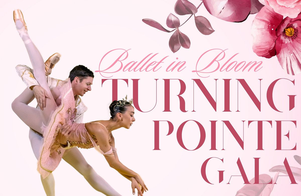 Ballet in Bloom Turning Pointe Gala