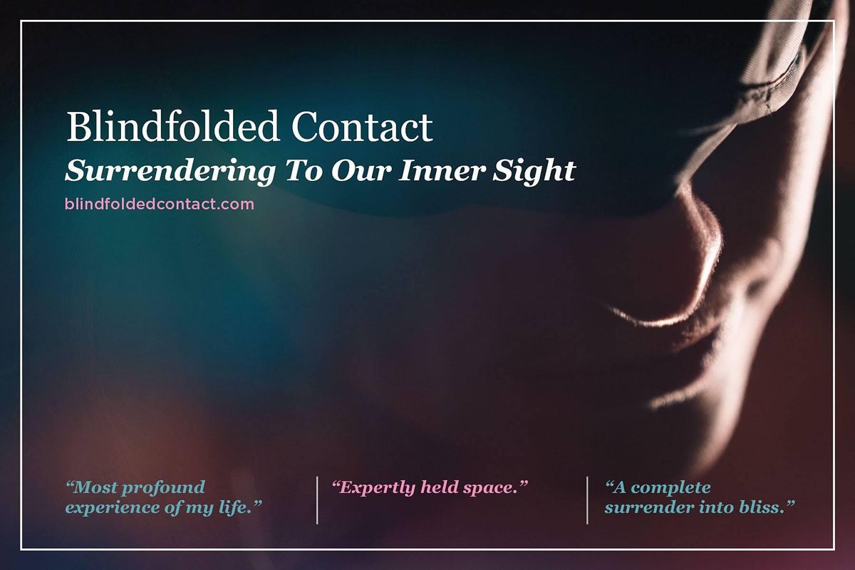 Blindfolded Contact: Surrendering to Our Inner Sight (8\/28\/21)