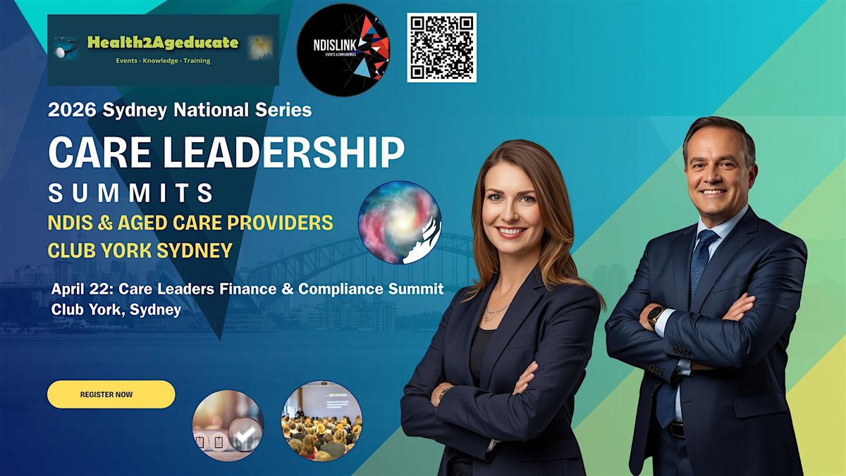 NDIS and Aged Care Leadership Summit Sydney ; Finance and Compliance