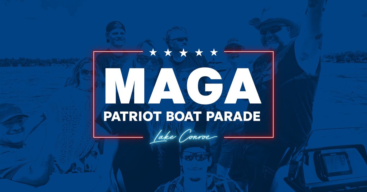 MAGA Patriot Boat Parade on Lake Conroe