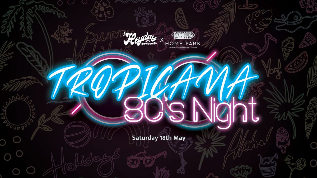 Heyday's Tropicana 80's Night