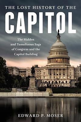 Book Release Tour! Of the Capitol Building & Congress\u2019 Wild History, Oct. 2