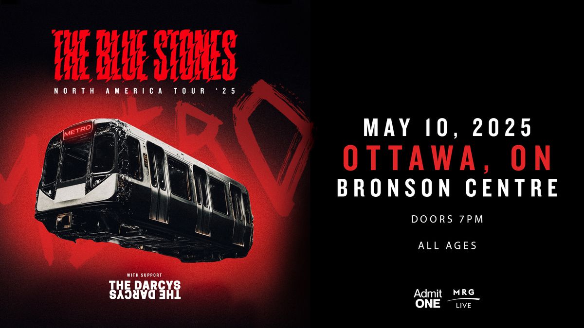 The Blue Stones - Metro North America 25' Tour (Ottawa)