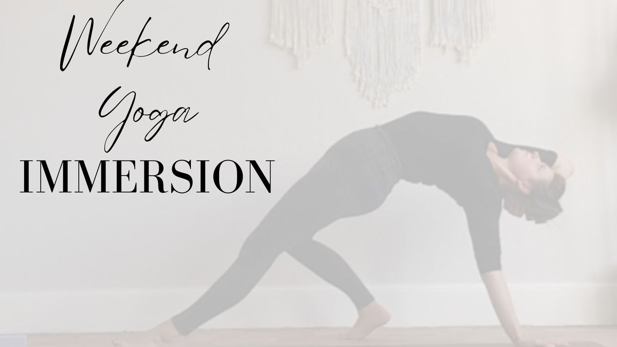 FULLY BOOKED - Weekend Yoga Immersion