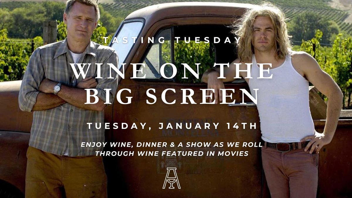 Tasting Tuesday- Wine on the Big Screen