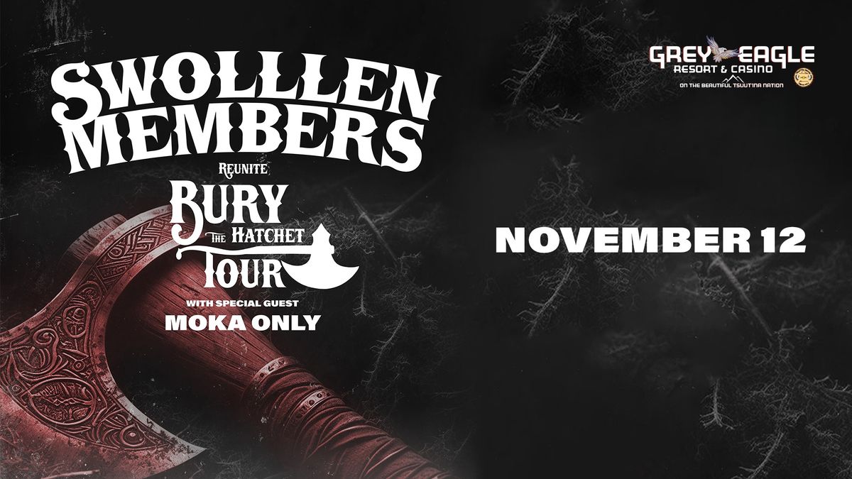 Swollen Members: Bury The Hatchet Tour With Moka Only