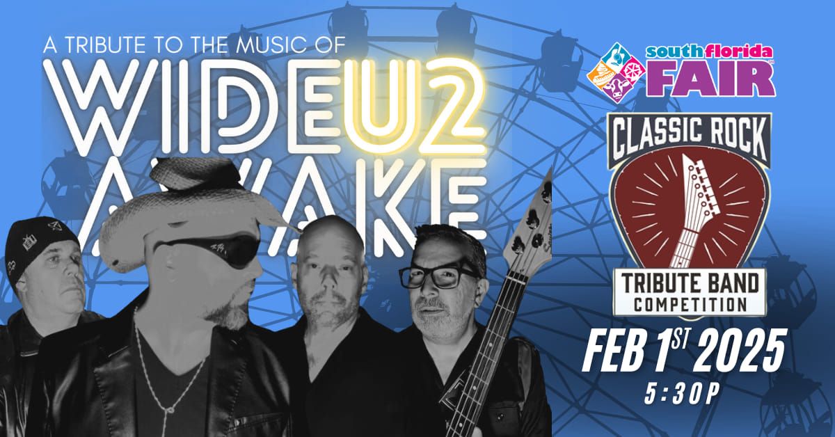 Wide Awake \/\/ A Tribute to the Music of U2 - 2025 SoFla Fair Classic Rock Tribute Band Competition!