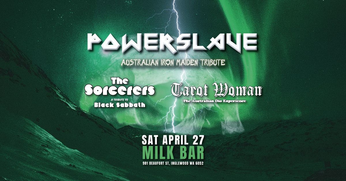 POWERSLAVE with special guests THE SORCERERS and TAROT WOMAN at Milk Bar \u26a1\ufe0f
