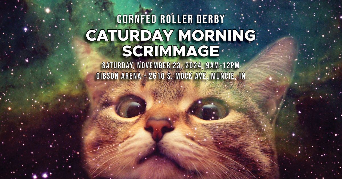 Cornfed Caturday Morning Scrimmage