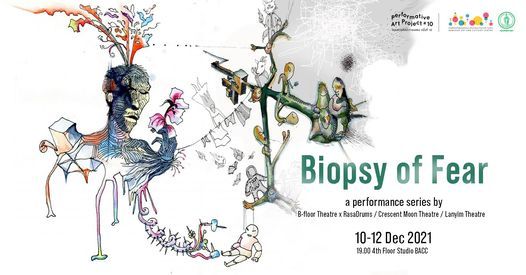 Biopsy of Fear: a performance series by B-floor Theatre \/ Crescent Moon Theatre \/ Lanyim Theatre