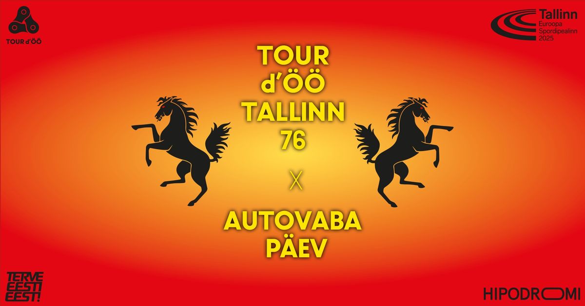 TOUR d'\u00d6\u00d6 TALLINN LXXVI x AUTOVABA P\u00c4EV